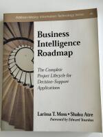 Business Intelligence Roadmap: The Complete Project Lifecycle for Decision-Support Applications [Elektronisk resurs]