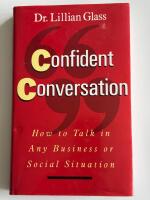 Confident Conversation - How to Talk in Any Business or Social Situation