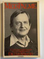 Med Palme : scener ur en partiledares och statsministers liv