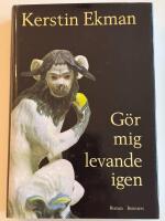 G&ouml;r mig levande igen : [roman]