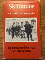 Sk&auml;mtare fr&aring;n Lund och annorst&auml;des : en antologi [med Sam Ask och m&aring;nga andra]