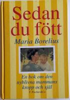 Sedan du f&ouml;tt : en bok om den nyblivna mammans kropp och sj&auml;l