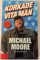 Korkade vita m&auml;n : och andra billiga svepsk&auml;l f&ouml;r tillst&aring;ndet i nationen