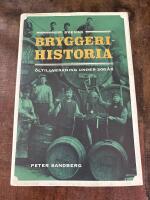 Svensk bryggerihistoria : &ouml;ltillverkning under 200 &aring;r