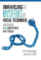 Unraveling the Mysteries of Vocal Technique