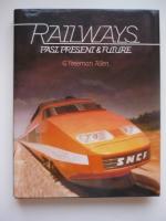 Railways. Past, Present & Future