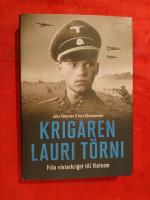 Krigaren Lauri T&ouml;rni : Fr&aring;n vinterkriget till Vietnam