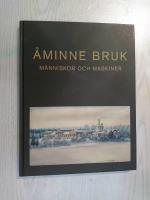 Åminne bruk : människor och maskiner