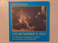 Sturemorden 1567 : ett drama i kampen mellan kungamakt och h&ouml;gadel