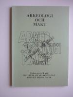 Arkeologi och makt : rapport fr&aring;n arkeologidagarna 15-17 januari 1990