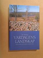 Vardagens landskap : lokala perspektiv p&aring; brons&aring;lderns materiella kultur. Akademisk avhandling.