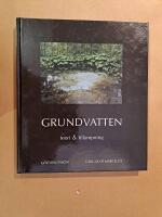 Grundvatten. Teori & till&auml;mpning. Utg 3