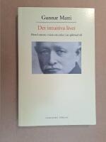 Det intuitiva livet : Hans Larssons vision om enhet i en splittrad tid