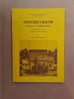 Offerkyrkor i gamla V&auml;xj&ouml;stiftet. En vallfartssed under den lutherska ortodoxins tid