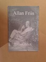 Tillbakablick 1950-1998 : en &ouml;versiktlig presentation av Allan Friis' bildproduktion under 5 decennier med start 1950