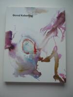 Bernd Koberling : m&aring;lningar 1963-2001 : paintings 1963-2001 : [Malm&ouml; konsthall, 8 september-11 november, 2001 ; Reykjav&iacute;k Art Museum, 12 January-3 March, 2002 ; Saarland Museum, Saarbr&uuml;cken, 18 August-20 October, 2002