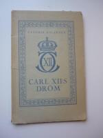 Carl XII:s dr&ouml;m. Historisk skildring fr&aring;n sommaren 1718