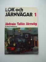 Lok och J&auml;rnv&auml;gar 1. J&auml;dra&aring;s - Tall&aring;s j&auml;rnv&auml;g