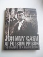 Johnny Cash at Folsom Prison : the making of a masterpiece