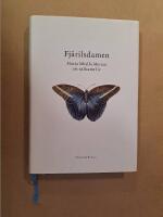 Fj&auml;rilsdamen : Maria Sibylla Merian ett s&auml;llsamt liv