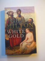 White gold - the extraordinary story of thomas pellow and north africas one