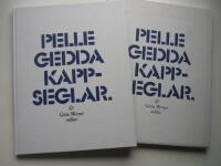 Pelle Gedda kappseglar & G&ouml;sta Werner m&aring;lar (bibliofilutg&aring;va med litografi)