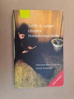Litter&auml;ra f&ouml;rest&auml;llningsv&auml;rldar. Litteraturundervisning och litter&auml;r f&ouml;rst&aring;else