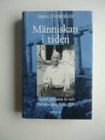 M&auml;nniskan i tiden. Eyvind Johnsons liv och f&ouml;rfattarskap 1938-76