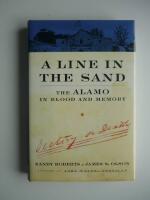 A Line in the Sand. The Alamo in Blood and Memory