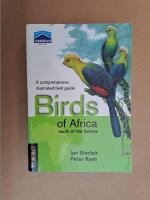Birds of Africa : a complete illustrated field guide to the birds of the Sahara