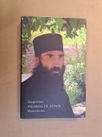 Pilgrim p&aring; Athos : munkarnas rike