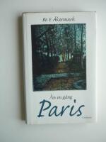 &Auml;n en g&aring;ng Paris : en nyckfull bok