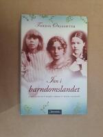 Inn i barndomslandet : Tove Jansson, Sigrid Undset, Selma Lagerl&ouml;f