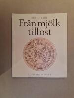 Fr&aring;n mj&ouml;lk till ost : drag ur den &auml;ldre mj&ouml;lkhush&aring;llningen i Sverige