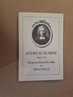 Andreas Murray 1695-1771 : en personhistorisk studie