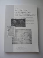 R&aring;g&aring;ngar, gr&auml;nshallar och &auml;goomr&aring;den : rekonstruktion av fastighetsstruktur och bebyggelseutveckling i mellersta Sm&aring;land under &auml;ldre medeltid