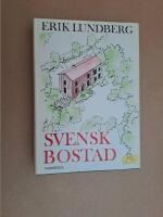 Svensk bostad : dess utveckling och traditionsbildning : dess f&ouml;rh&aring;llande till utl&auml;ndskt samt dess egenart och framtida m&ouml;jligheter