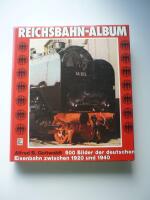 Reichsbahn-Album. 500 bilder der deutschen Eisenbahn zwischen 1920 und 1940