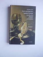 Leva och l&aring;ta leva i gamla Europa : Saint-&Eacute;vremond Metastasio Fredenheim och Oxenstierna