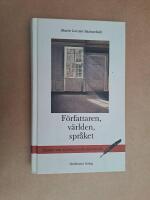 F&ouml;rfattaren, v&auml;rlden, spr&aring;ket : ess&auml;er om litteratur och skrivande