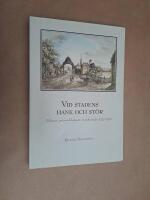 Vidstadens hank och st&ouml;r. Tullstugor, portar och bommar i svenska st&auml;der 1622-1810. Tullmuseums &aring;rsbok