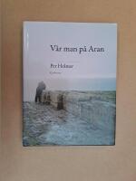 V&aring;r man p&aring; Aran : minnen, resor, valfr&auml;ndskaper