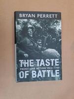 The taste of battle : front line action 1914-1991