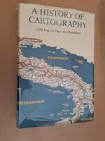 A History of Cartography. 2500 years of Maps and Mapmakers