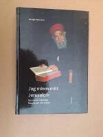 Jag minns mitt Jerusalem : en svensk orientalist bland judar och araber