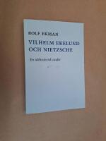 Vilhelm Ekelund och Nietzsche. En id&eacute;historisk studie