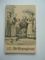 Br&ouml;llopsg&aring;van : en etnologisk studie av g&aring;voekonomi = [The wedding gift] : [an ethnological study of gift economy]