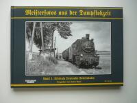 Meisterfotos aus der Dampflokzeit. Band 1: Erlebnis Deutsche Reichsbahn. Fotografiert von G&uuml;nter Meyer