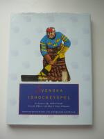 Svenska ishockeyspel : en historia från 1938 till 1995