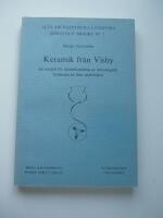 Keramik fr&aring;n Visby : en modell f&ouml;r databehandling av arkeologiskt fyndmaterial fr&aring;n medeltiden = [Pottery from Visby] : [a model for the computer processing of medieval finds]